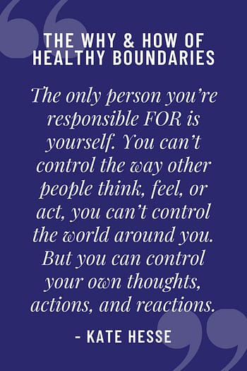 The only person you're responsible FOR is yourself. You can't control the way other people think, feel, or act, you can't control the world around you. But you can control your own thoughts, actions, and reactions.