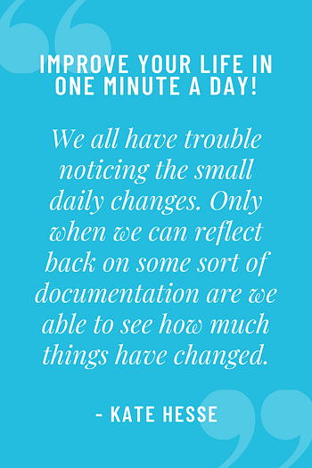 We all have trouble noticing the small daily changes. Only when we can reflect back on some sort of documentation are we able to see how much things have changed.