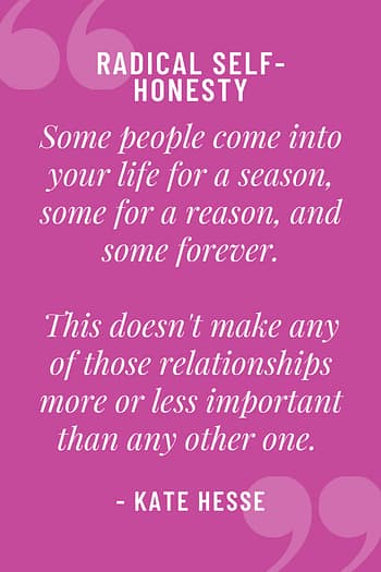 Some people come into your life for a season, some for a reason, and some forever. This doesn't make any of those relationships more or less important than any other one.