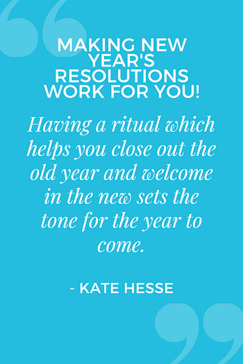 Having a ritual which helps you close out the old year and welcome in the new sets the tone for the year to come.