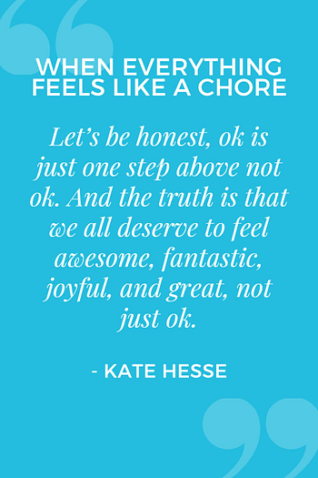 Let's be honest, ok is just one step above not ok. And the truth is that we all deserve to feel awesome, fantastic, joyful, and great, not just ok.
