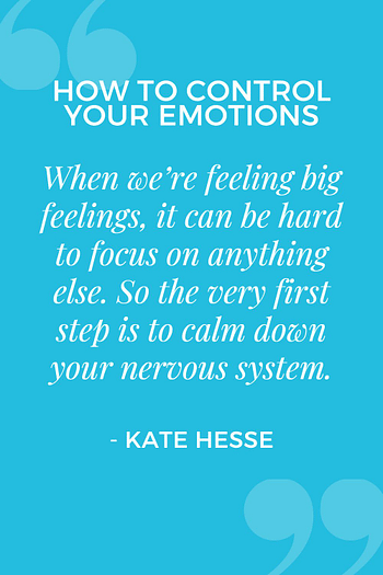 When we’re feeling big feelings, it can be hard to focus on anything else. So the very first step is to calm down your nervous system.