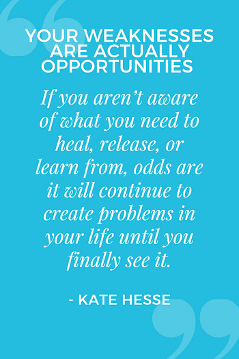 If you aren't aware of what you need to heal, release, or learn from, odds are it will continue to create problems in your life until you finally see it.