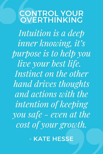 Intuition is a deep inner knowing, it's purpose is to help you live your best life. Instinct on the other hand drives thoughts and actions with the intention of keeping you safe - even at the cost of your growth.