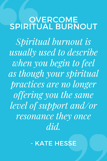 Spiritual burnout is usually used to describe when you begin to feel as though your spiritual practices are no longer offering you the same level of support and/or resonance they once did.
