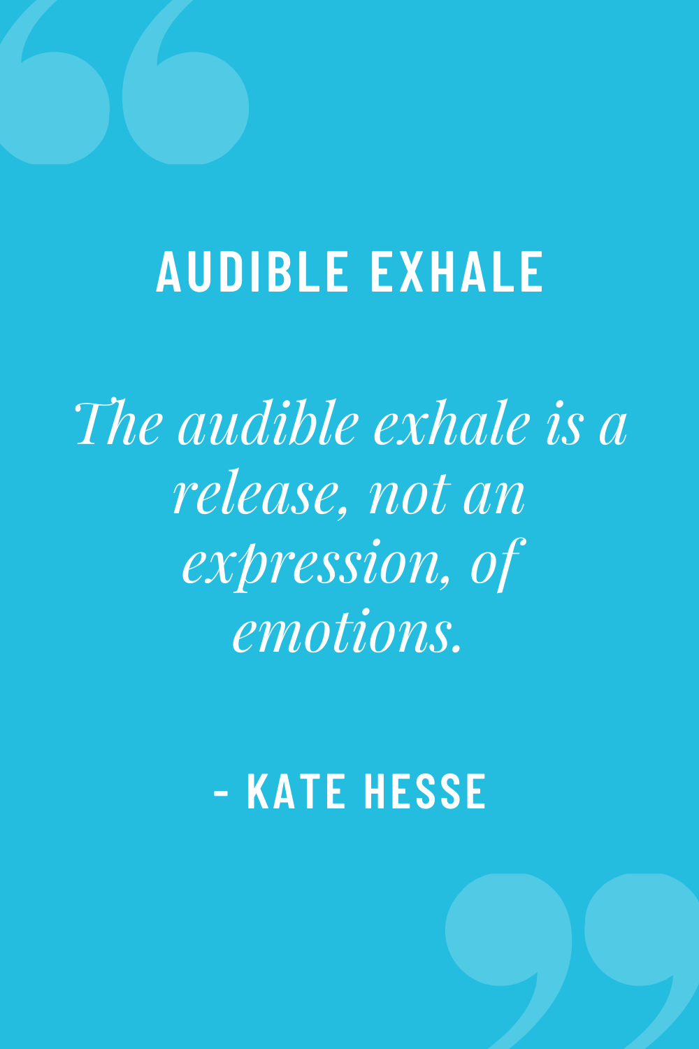 The audible exhale is a release, not an expression, of emotions.