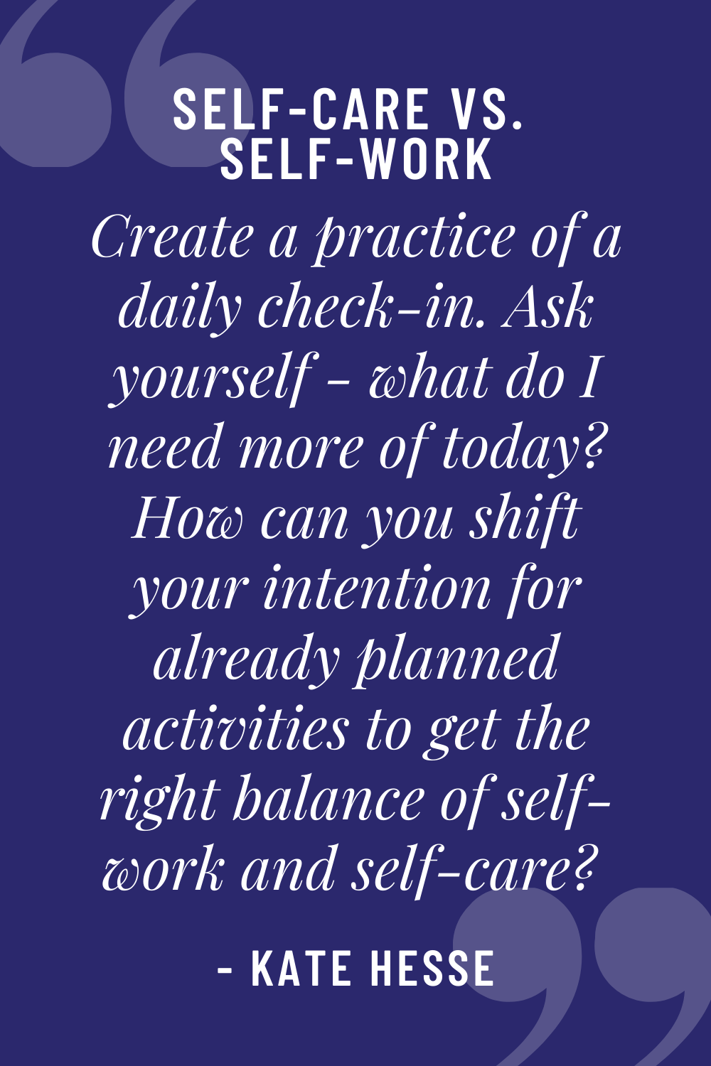 Create a practice of a daily check-in.  Ask yourself - what do I need more of today?  How can you shift your intention for already planned activities to get the right balance of self-work and self-care?