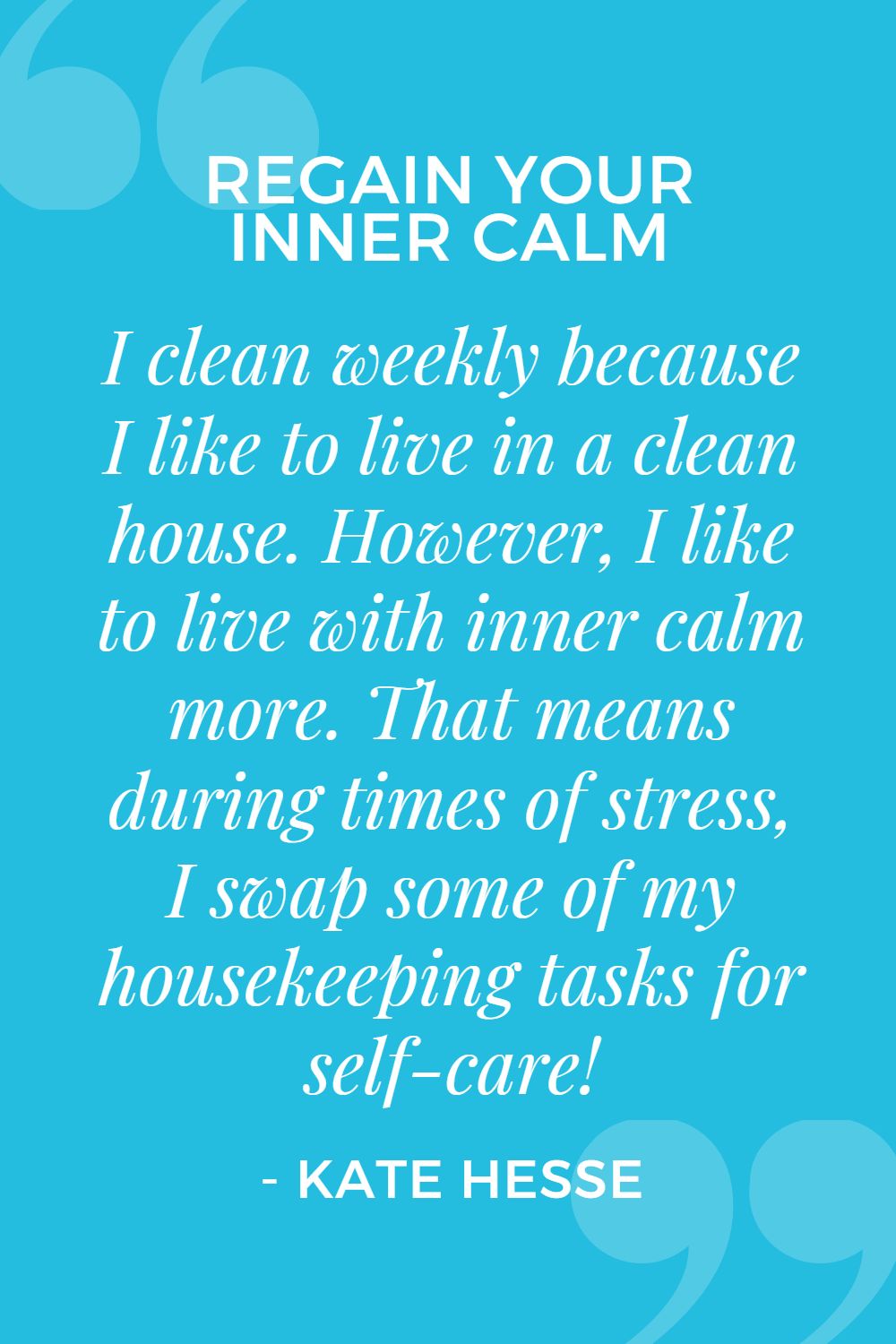 I clean weekly because I like to live in a clean house. However, I like to live with inner calm more. That means during times of stress, I swap some of my housekeeping tasks for self-care!
