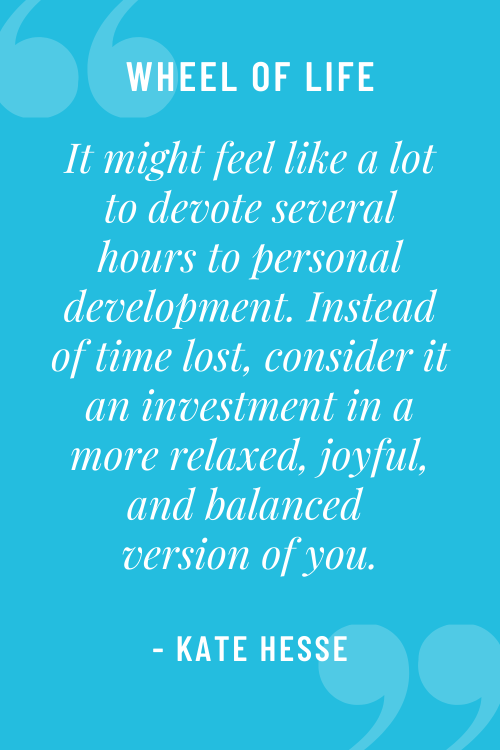 It might feel like a lot to devote several hours to personal development. Instead of time lost, consider it an investment in a more relaxed, joyful, and balanced version of you!
