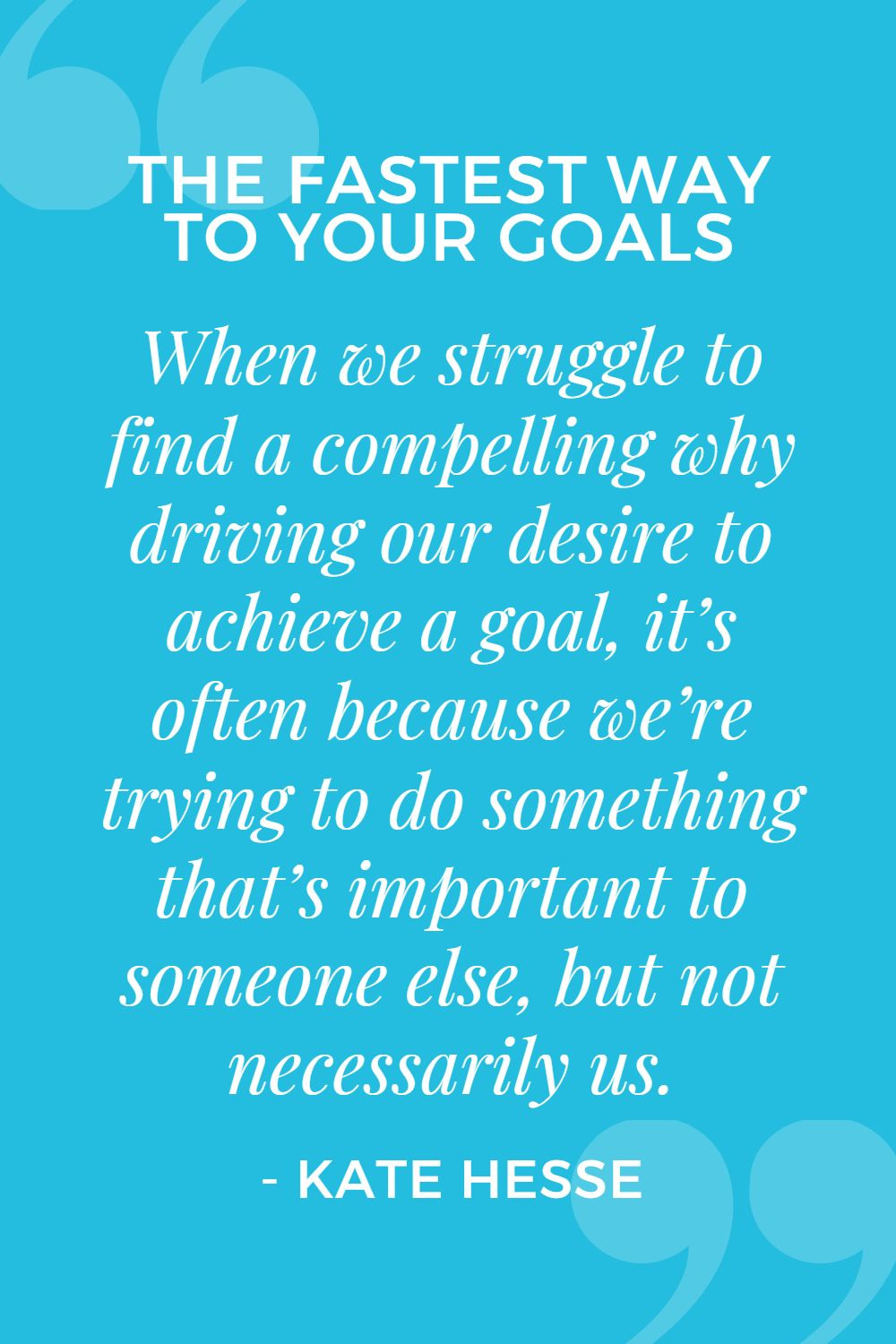 When we struggle to find a compelling why driving our desire to achieve a goal, it's often because we're trying to do something that's important to someone else, but not necessarily us.