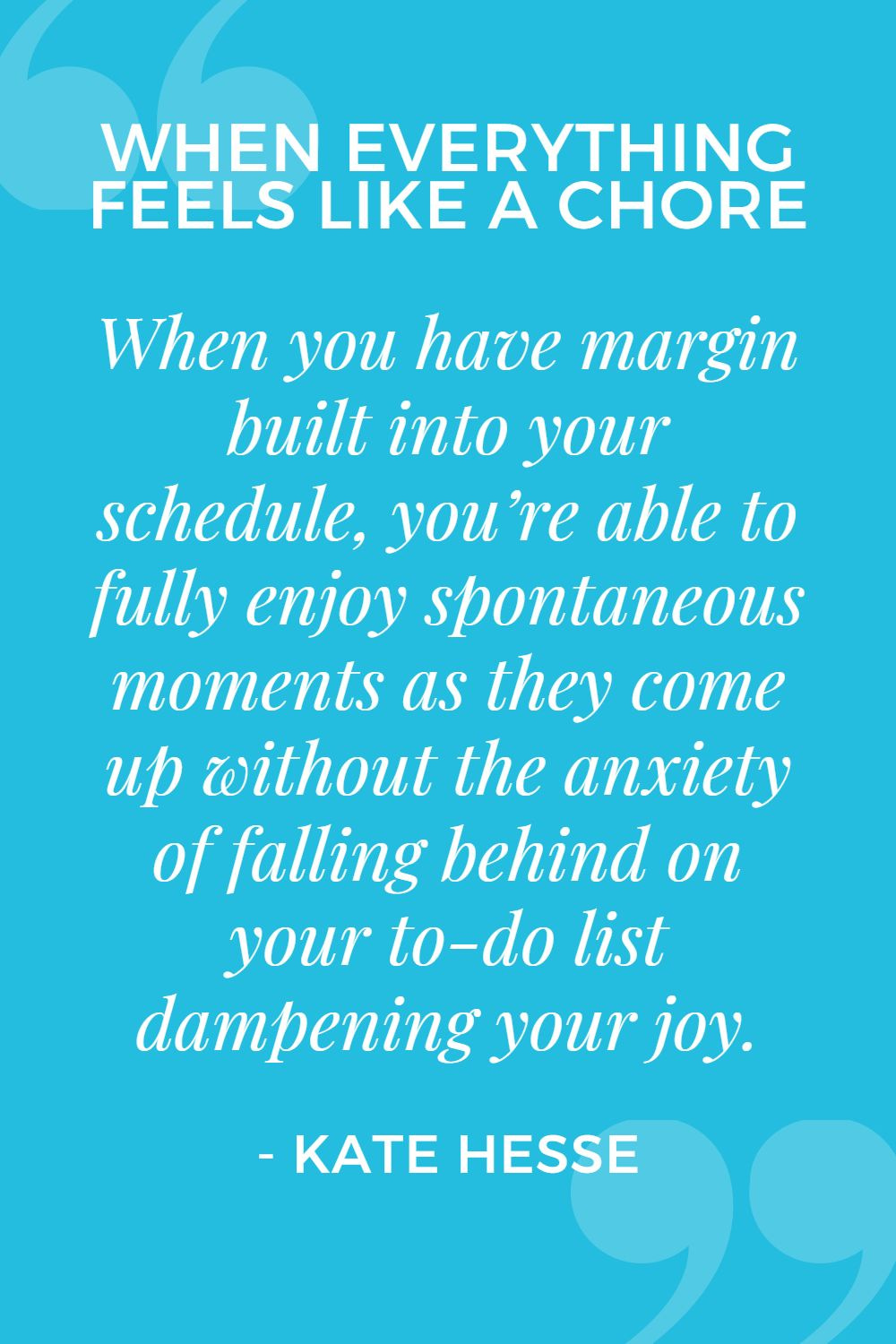 When you have margin built into your schedule, you're able to fully enjoy spontaneous moments as they come up without the anxiety of falling behind on your to-do list dampening your joy.