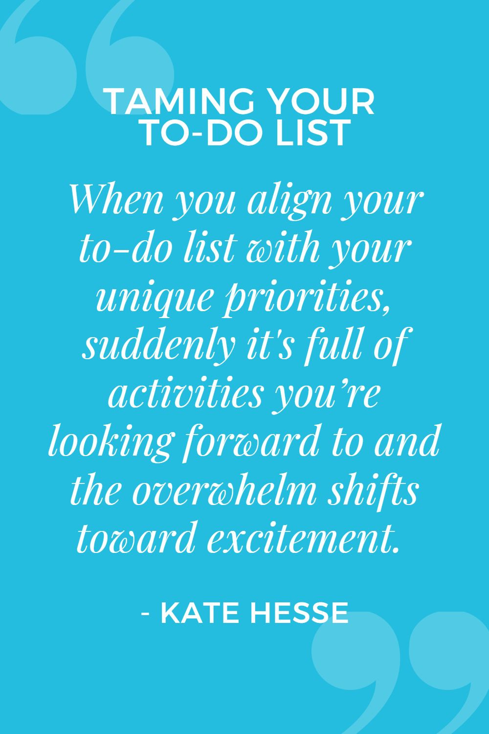 When you align your to-do list with your unique priorities, suddenly it's full of activities you're looking forward to and the overwhelm shifts toward excitement.