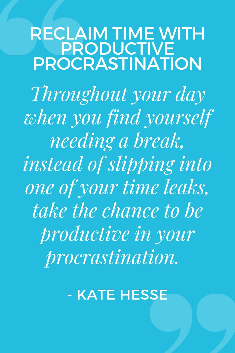 Throughout your day when you find yourself needing a break, instead of slipping into one of your time leaks, take the chance to be productive in your procrastination.