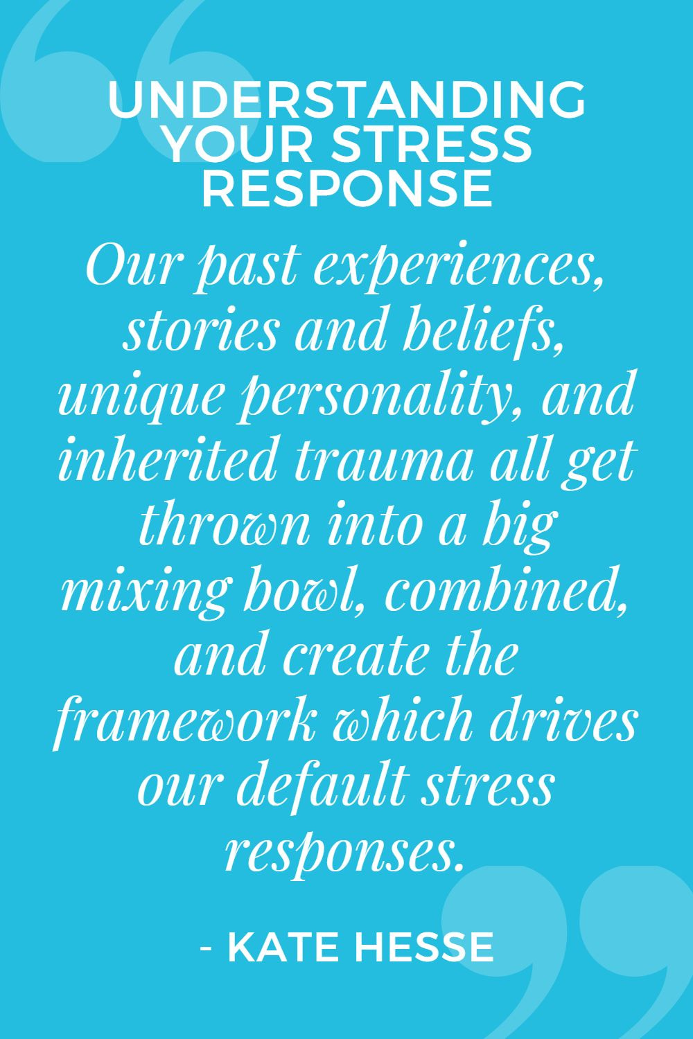 Our past experiences, stories and beliefs, unique personality, and inherited trauma all get thrown into a big mixing bowl, combined, and create the framework which drives our default stress responses.