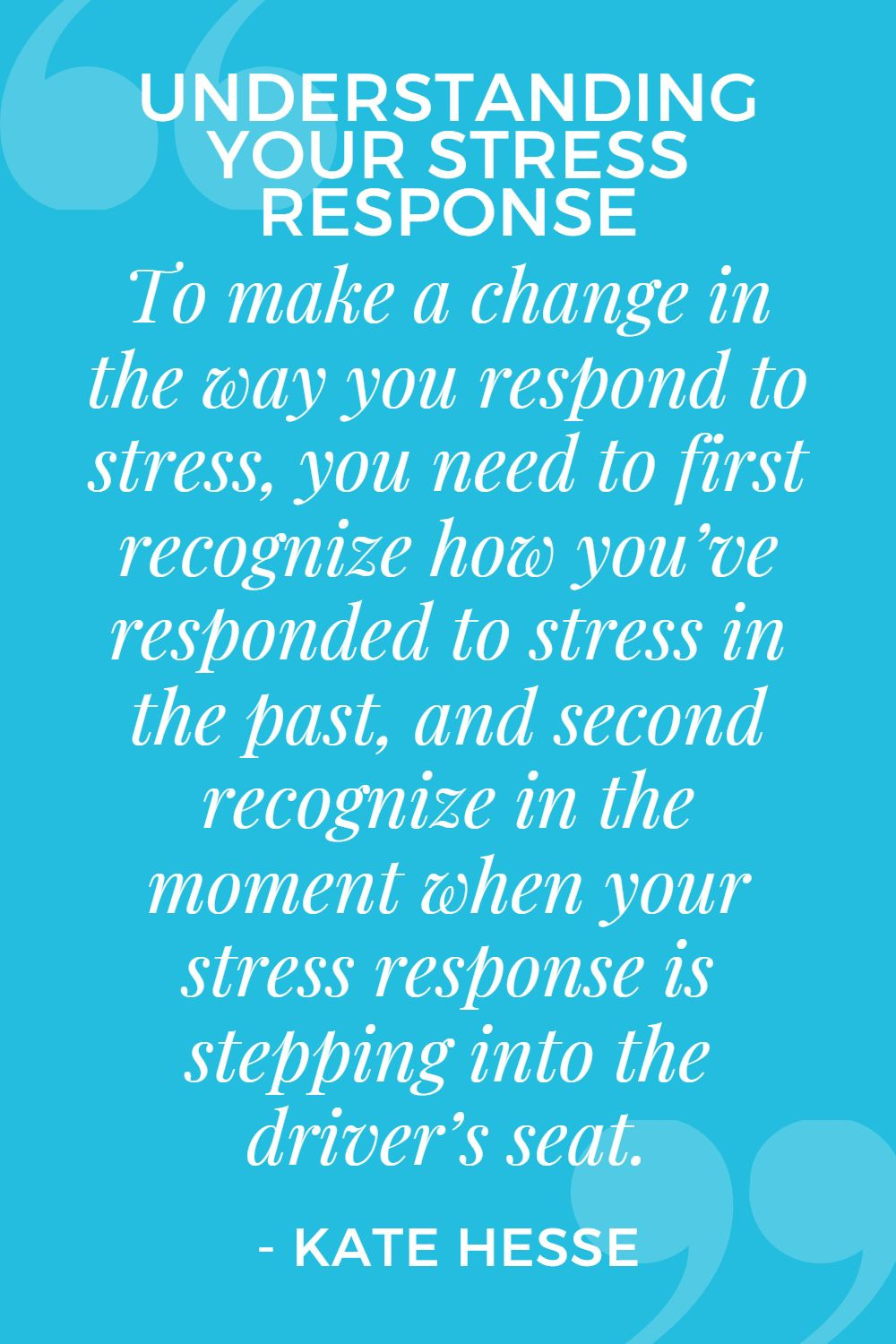 To make a change in the way you respond to stress, you need to first recognize how you've responded to stress in the past, and second recognize in the moment when your stress response is stepping into the driver's seat.