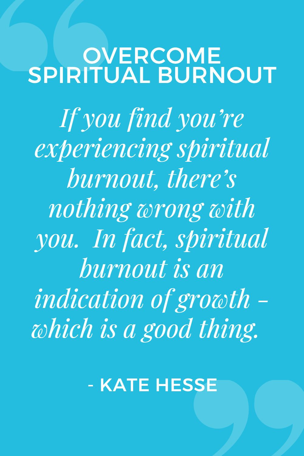 If you find you're experiencing spiritual burnout, there's nothing wrong with you. In fact, spiritual burnout is an indication of growth - which is a good thing!