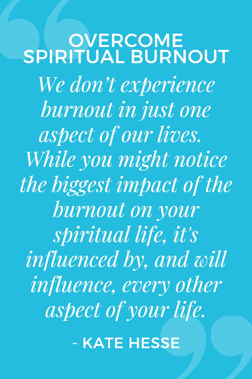 We don't experience burnout in just one aspect of our lives. While you might notice the biggest impact of the burnout on your spiritual life, it's influenced by, and will influence, every other aspect of your life.