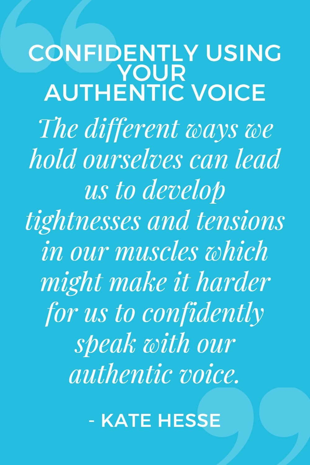 The different ways we hold ourselves can lead us to develop tightness and tensions in our muscles which might make it harder for us to confidently speak with our authentic voice.